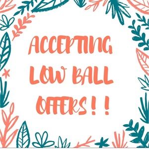 ACCEPTING LOW BALL OFFERS!!!!